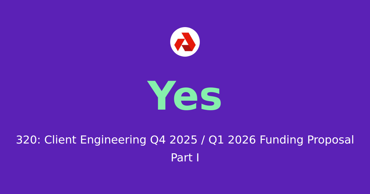 Akash: Client Engineering Q4 2025 / Q1 2026 Funding Proposal Part I ...